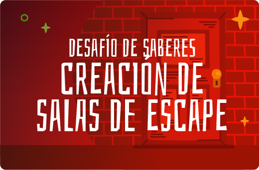 DESAFÍO DE SABERES CREACIÓN de salas de escape